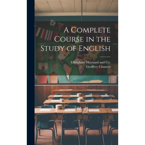 (영문도서) A Complete Course in the Study of English Hardcover, Legare Street Press, 9781021097668