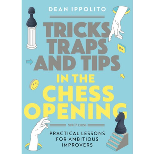 (영문도서) Tricks Tactics and Tips in the Chess Opening: Practical Lessons for Ambitious Improvers Paperback, New in Chess, English, 9789493257436