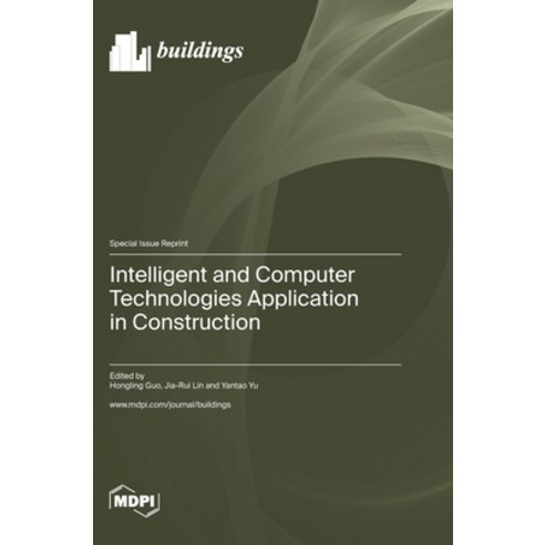 (영문도서) Intelligent and Computer Technologies Application in Construction Hardcover, Mdpi AG, English, 9783036581507