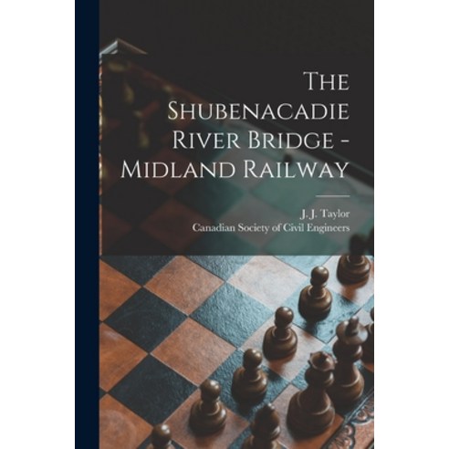 (영문도서) The Shubenacadie River Bridge -Midland Railway [microform] Paperback, Legare Street Press, English, 9781014238566
