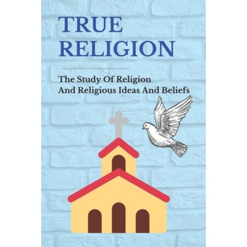 (영문도서) True Religion: The Study Of Religion And Religious Ideas And Beliefs: Religious Advent Calend... Paperback, Independently Published, English, 9798518138438