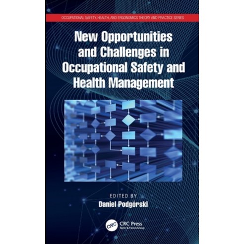 New Opportunities and Challenges in Occupational Safety and Health Management Hardcover, CRC Press, English, 9780367469320