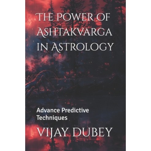 (영문도서) The Power of Ashtakvarga in Astrology: Advance Predictive Techniques Paperback, Independently Published, English, 9798329275971