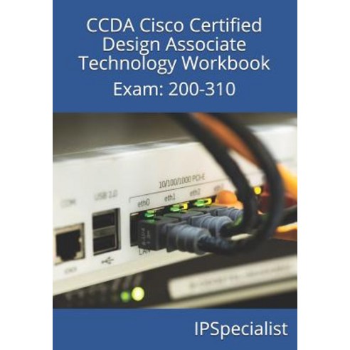 (영문도서) CCDA Cisco Certified Design Associate Technology Workbook: Exam: 200-310 Paperback, Independently Published