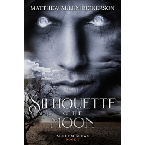(영문도서) Silhouette of the Moon: Age of Shadows: Book 2 Paperback, Createspace Independent Pub..., English, 9781717256133