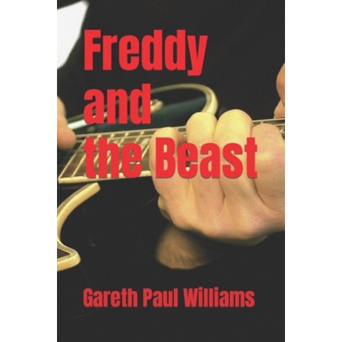 (영문도서) Freddy and The Beast: A boy and his hero Paperback, Independently Published, English, 9798873259250