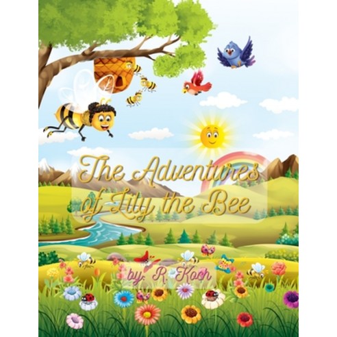 The Adventures of Lily the Bee Paperback, Independently Published, English, 9798726233451