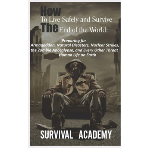 The End of The World: The Ultimate Guide How To Life Safetly And Surviving Anywhere Hardcover, James Brooks, English, 9788366910249