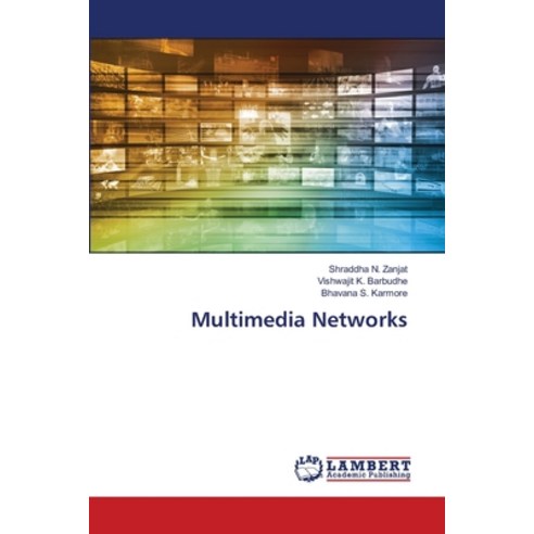 (영문도서) Multimedia Networks Paperback, LAP Lambert Academic Publis..., English, 9786207470648