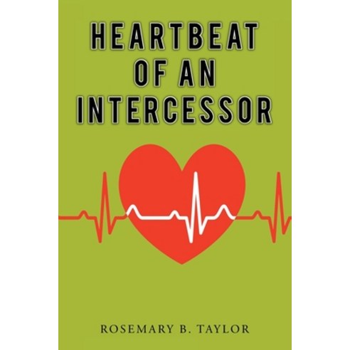 (영문도서) Heartbeat of an Intercessor Paperback, Christian Faith Publishing,..., English, 9781098076900
