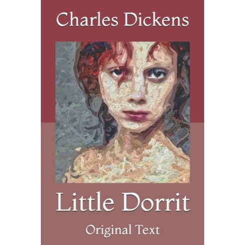 Little Dorrit: Original Text Paperback, Independently Published, English, 9798721903069