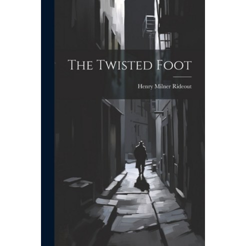 (영문도서) The Twisted Foot Paperback, Legare Street Press, English, 9781022355491