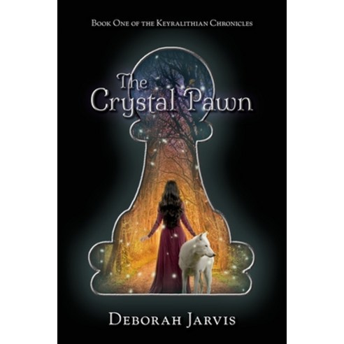(영문도서) The Crystal Pawn: Book One of the Keyralithian Chronicles Paperback, Deborah Jarvis, English, 9798986041223