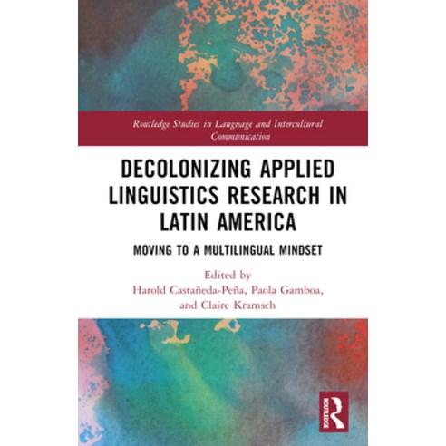 (영문도서) Decolonizing Applied Linguistics Research in Latin America: Moving to a Multilingual Mindset Hardcover, Routledge, English, 9781032354040
