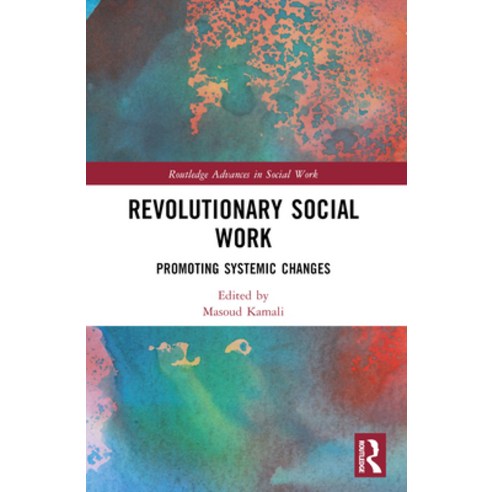 (영문도서) Revolutionary Social Work: Promoting Systemic Changes Paperback, Routledge, English, 9781032048413