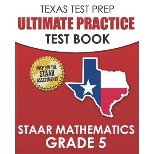 (영문도서) TEXAS TEST PREP Ultimate Practice Test Book STAAR Mathematics Grade 5: Includes 8 STAAR Math ... Paperback, Independently Published, English, 9781673472158