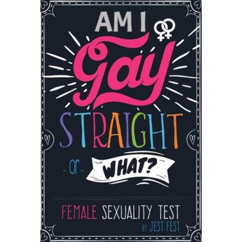 Am I Gay Straight or What? Female Sexuality Test: Prank Adult Puzzle Book for Women Paperback, Dialog Abroad Books