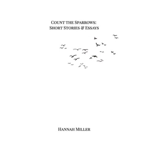 (영문도서) Count the Sparrows: Short Stories and Essays Hardcover, Blurb, English, 9781715799250