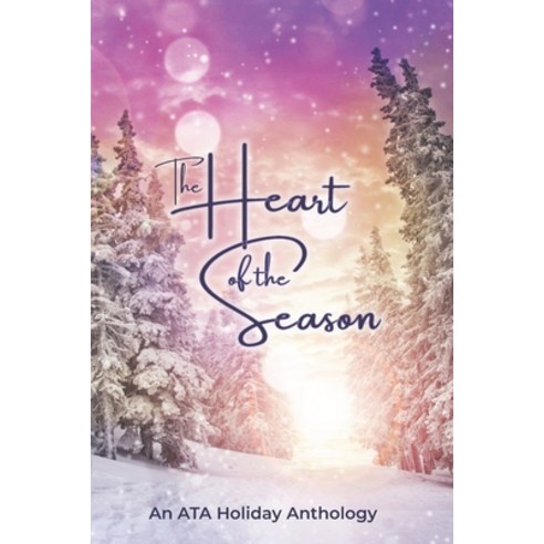 The Heart of the Season: An ATA Anthology Paperback, Audrey Ann Hughey, English, 9781951608026