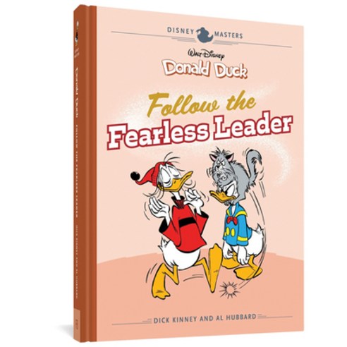 Disney Masters Vol. 14: Dick Kinney & Al Hubbard: Walt Disney''s Donald Duck: Follow the Fearless Leader Hardcover, Fantagraphics Books