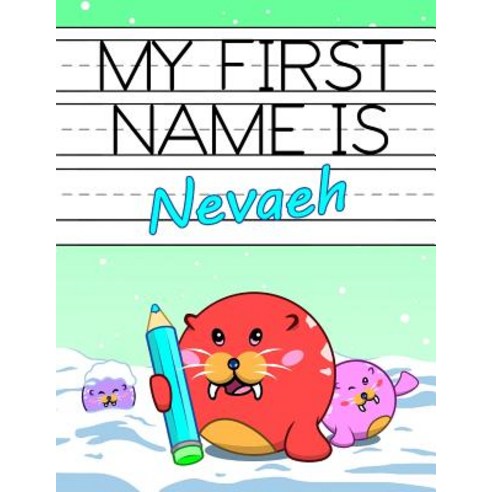(영문도서) My First Name is Nevaeh: Personalized Primary Name Tracing Workbook for Kids Learning How to ... Paperback, Independently Published, English, 9781793209535