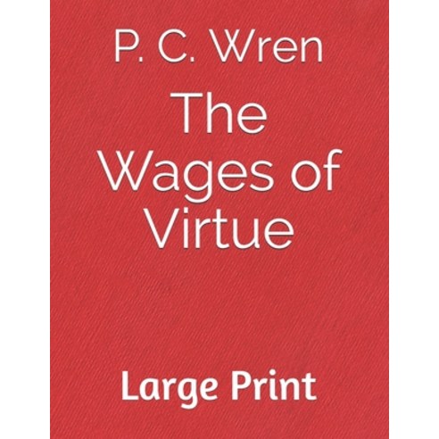 The Wages of Virtue: Large print Paperback, Independently Published, English, 9798693340831