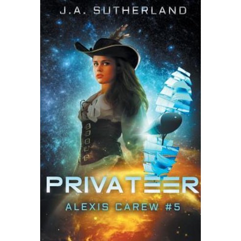 (영문도서) Privateer: Alexis Carew #5 Paperback, Darkspace Press, English, 9781948500159