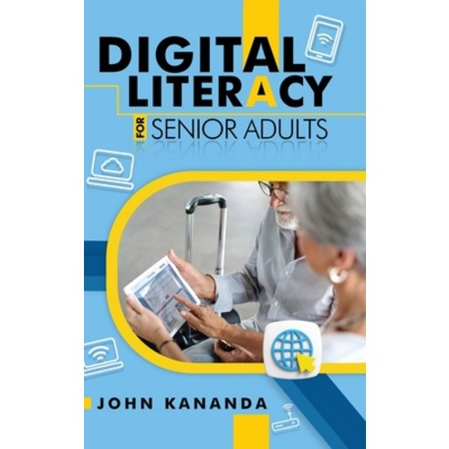 (영문도서) Digital Literacy for Senior Adults Hardcover, Amazon Publishing Solutions, English, 9781961472655