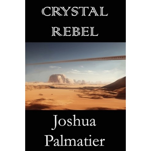 (영문도서) Crystal Rebel Paperback, Zombies Need Brains LLC, English, 9781940709680