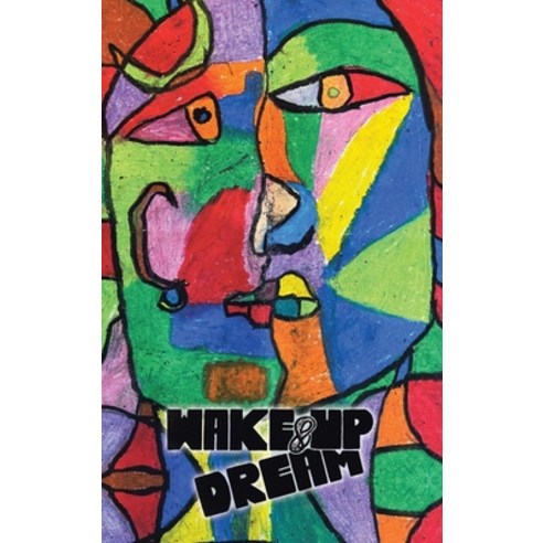 Wake-Up & Dream: An Insightful Glimpse into Reaching an Impactful Life a Wise and Savvy Look into t... Hardcover, Balboa Press