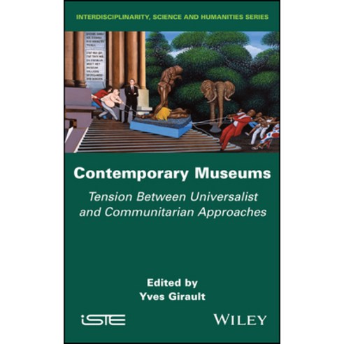 (영문도서) Contemporary Museums: Tension Between Universalist and Communitarian Approaches Hardcover, Wiley-Iste, English, 9781786307453