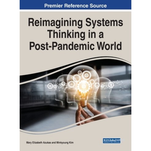 (영문도서) Reimagining Systems Thinking in a Post-Pandemic World Hardcover, IGI Global, English, 9781668472859