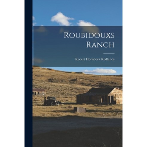 (영문도서) Roubidouxs Ranch Paperback, Legare Street Press, English, 9781017667790