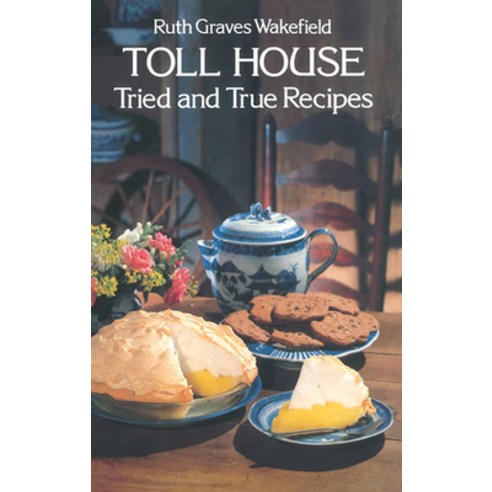(영문도서) Toll House Tried and True Recipes Paperback, Dover Publications, English, 9780486235608
