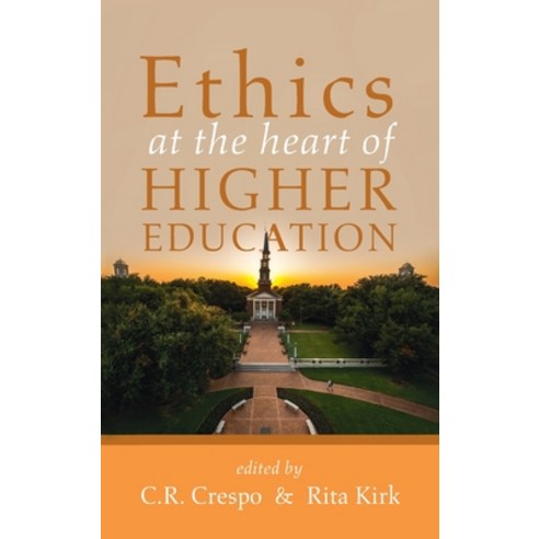Ethics at the Heart of Higher Education Hardcover, Pickwick Publications, English, 9781532690495