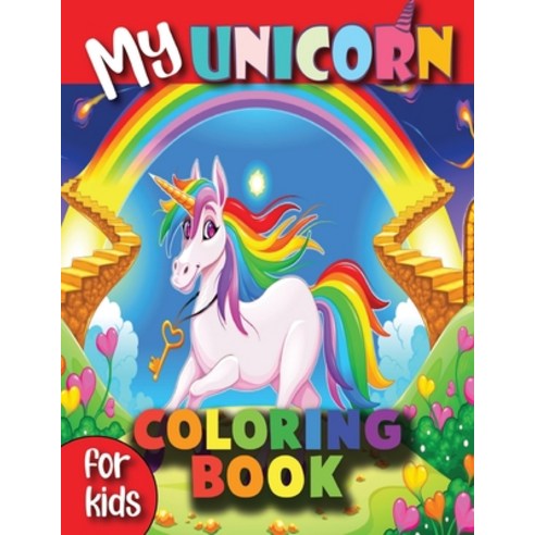 My unicorn coloring book for kids: A children''s coloring book and activity pages for 4-8 year old kids Paperback, Independently Published, English, 9798705195619