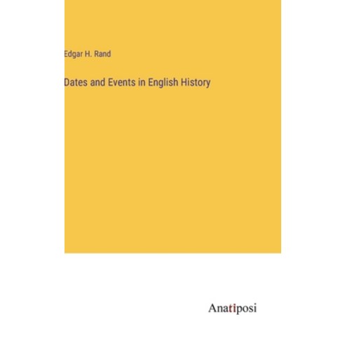 (영문도서) Dates and Events in English History Hardcover, Anatiposi Verlag, 9783382808075