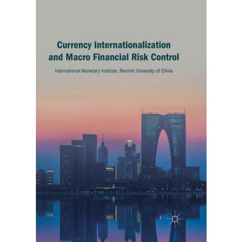 Currency Internationalization and Macro Financial Risk Control Paperback, Palgrave MacMillan