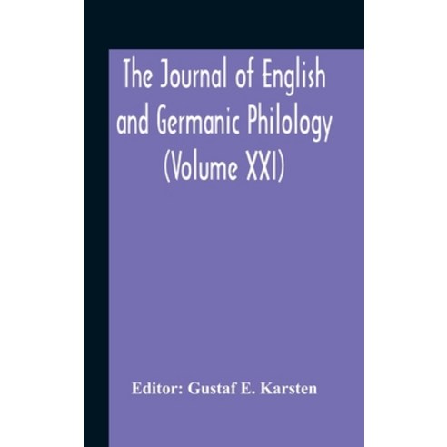 The Journal Of English And Germanic Philology (Volume Xxi) Hardcover, Alpha Edition, 9789354188183