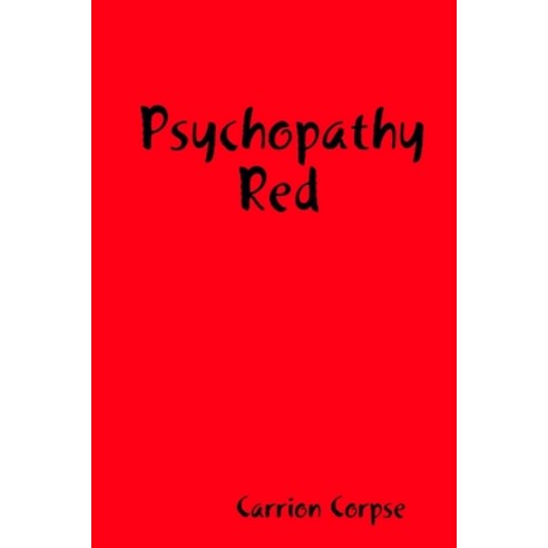 (영문도서) Psychopathy Red Paperback, Lulu.com, English, 9780359815111