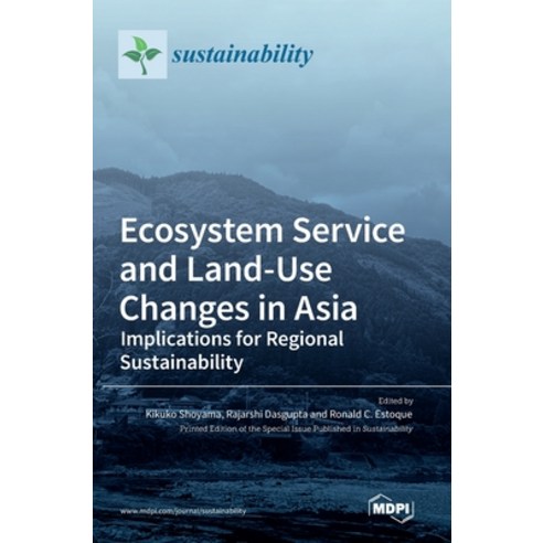 (영문도서) Ecosystem Service and Land-Use Changes in Asia: Implications for Regional Sustainability Hardcover, Mdpi AG, English, 9783036558561