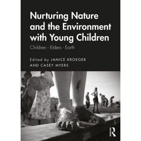 (영문도서) Nurturing Nature and the Environment with Young Children: Children Elders Earth Paperback, Routledge, English, 9780815359296