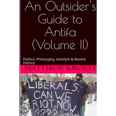 (영문도서) An Outsider''s Guide to Antifa - Volume II Paperback, Lulu.com, English, 9781387388523