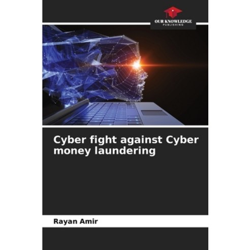 (영문도서) Cyber fight against Cyber money laundering Paperback, Our Knowledge Publishing, English, 9786206245056