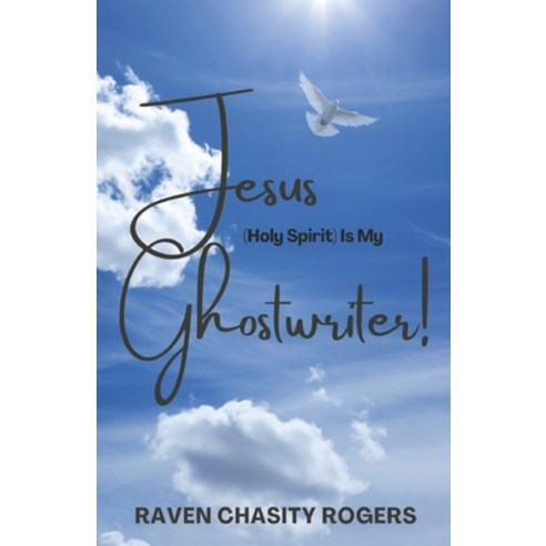 (영문도서) Jesus (Holy Spirit) Is My Ghostwriter Paperback, Maynetre Manuscripts LLC, English, 9780996074377