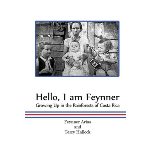 (영문도서) Hello I am Feynner: Growing Up in the Rainforests of Costa Rica Paperback, Booksurge Publishing, English, 9781439255735