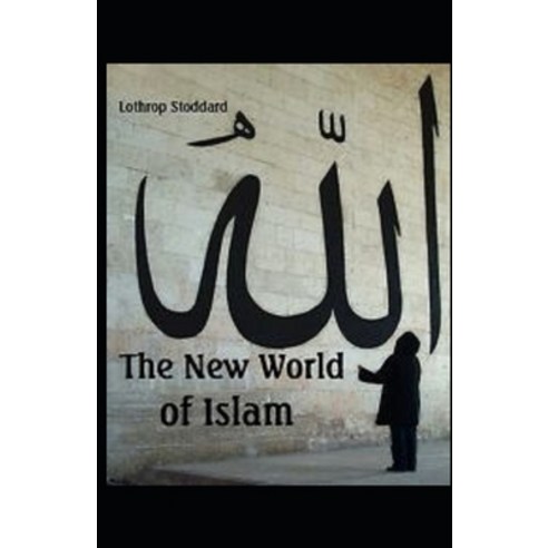 (영문도서) New World of Islam: ( illustrated edition) Paperback, Independently Published, English, 9798506856146
