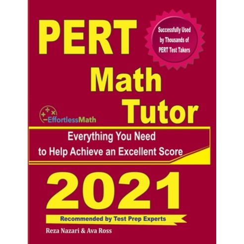 PERT Math Tutor: Everything You Need to Help Achieve an Excellent Score Paperback, Effortless Math Education, English, 9781646128587