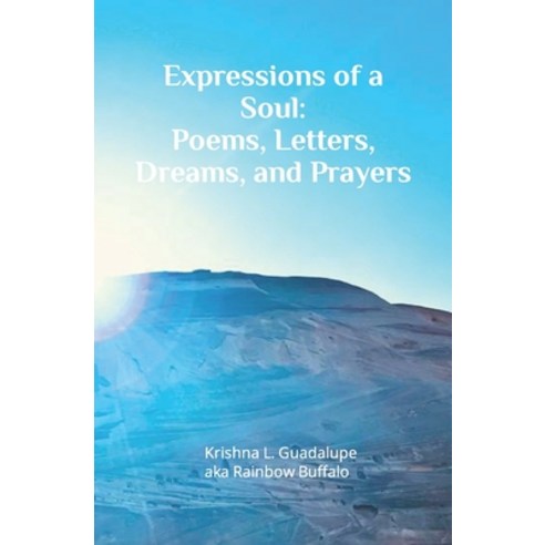 (영문도서) Expressions of a Soul: Poems Letters Dreams and Prayers Paperback, Independently Published, English, 9798875622854