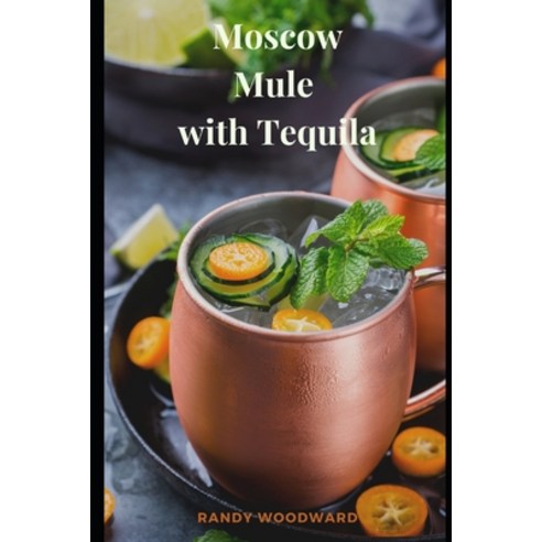 Moscow Mule with Tequila Paperback, Independently Published, English, 9798588680912